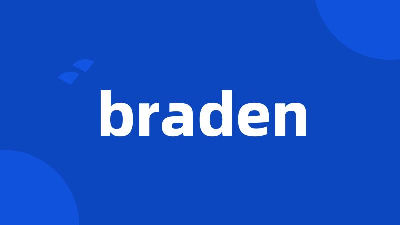 braden