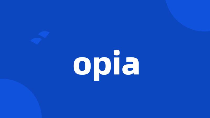 opia