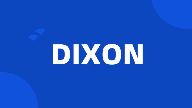 DIXON