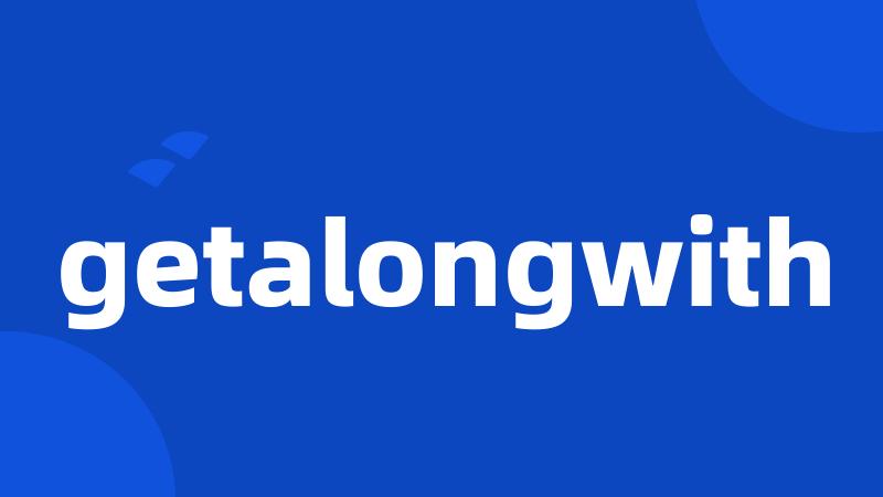 getalongwith