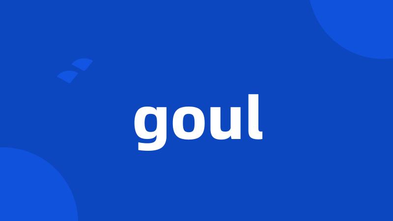 goul