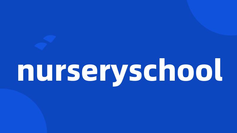 nurseryschool