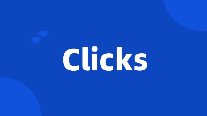 Clicks