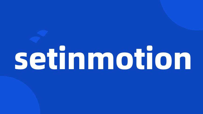 setinmotion