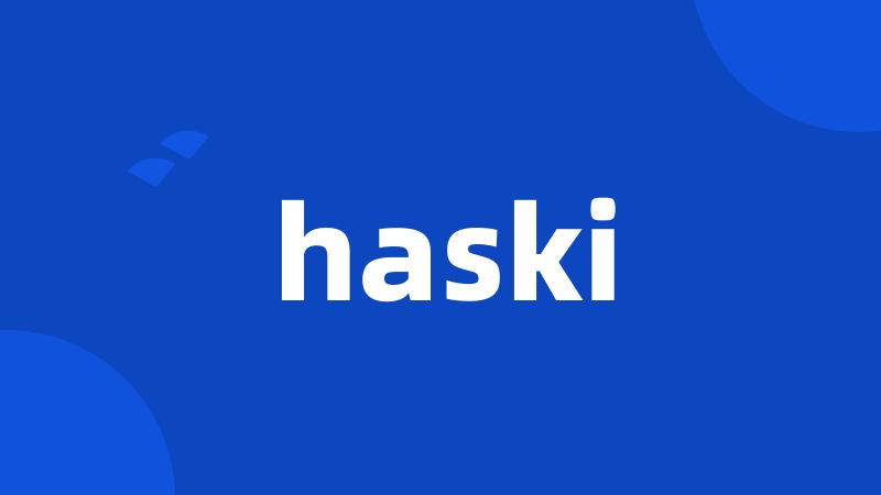 haski