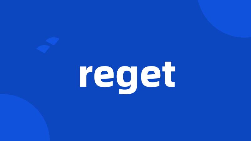 reget