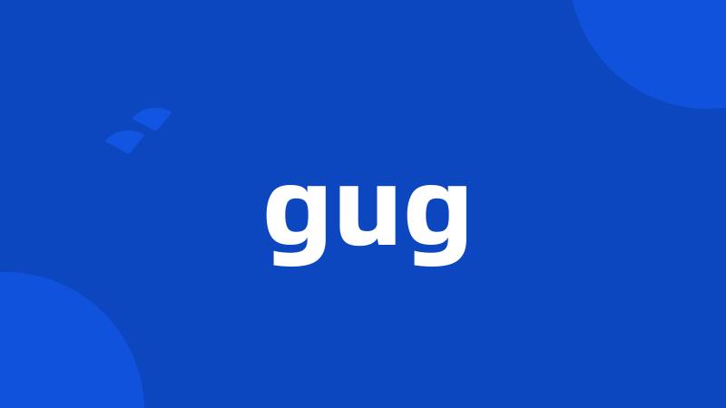 gug