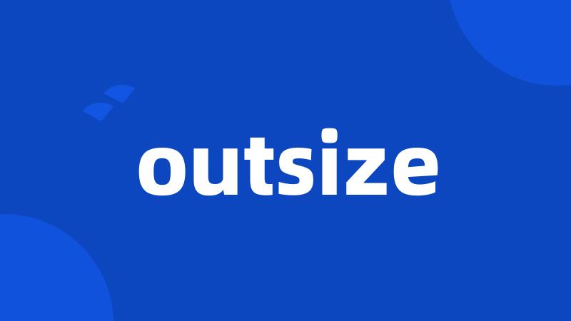 outsize