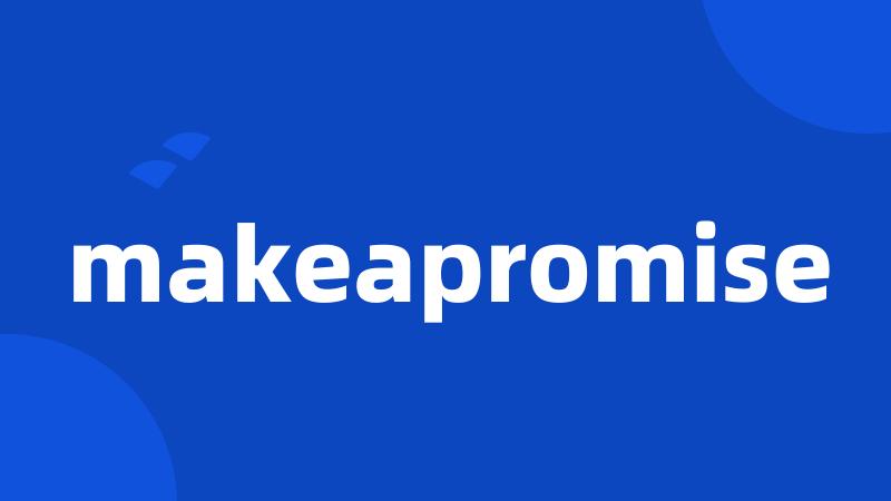 makeapromise