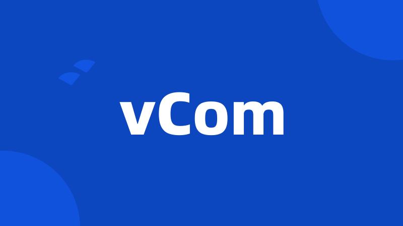 vCom