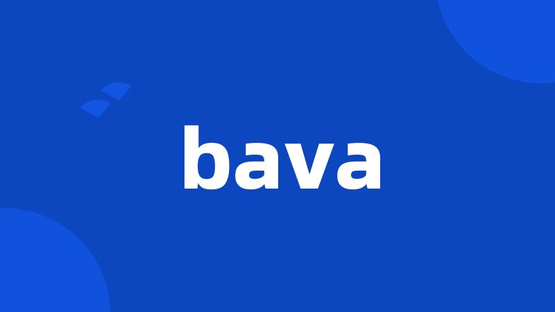 bava