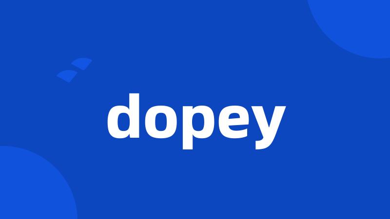 dopey