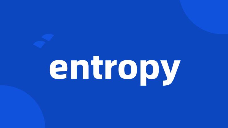 entropy