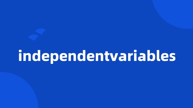 independentvariables