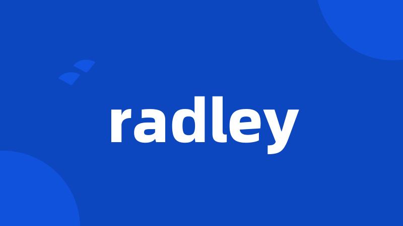 radley