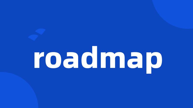 roadmap