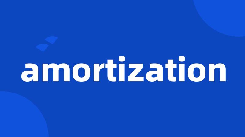 amortization