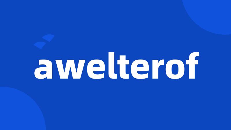 awelterof