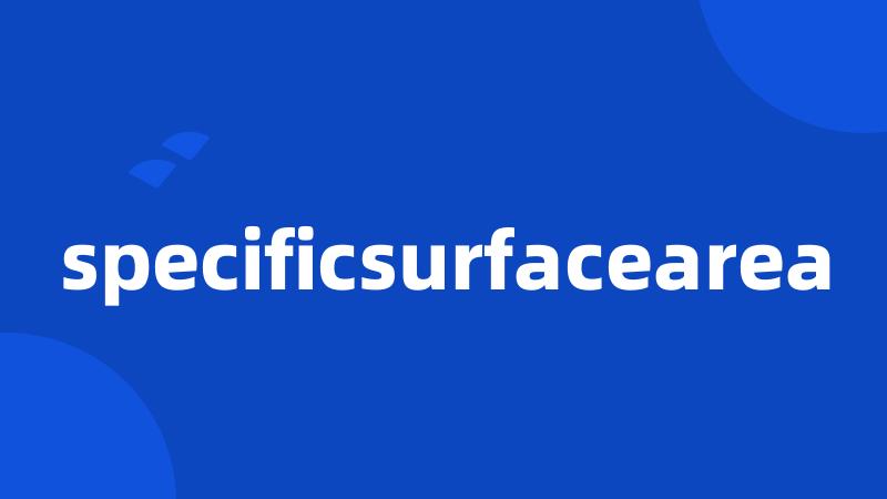 specificsurfacearea