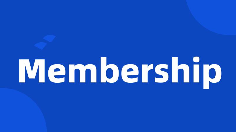 Membership