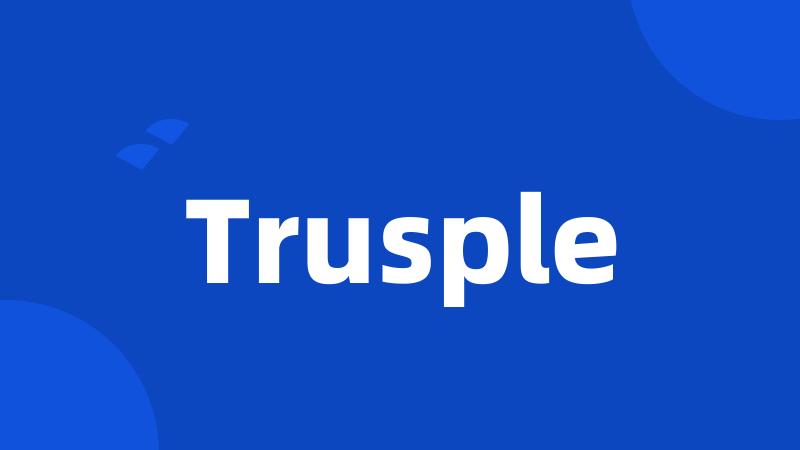 Trusple