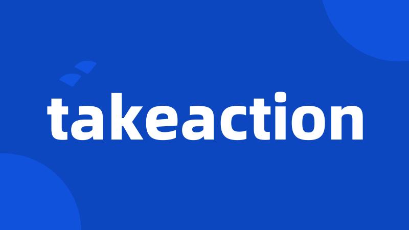 takeaction