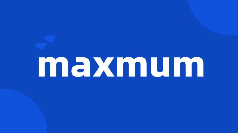 maxmum