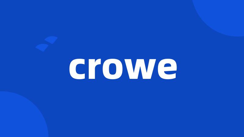 crowe