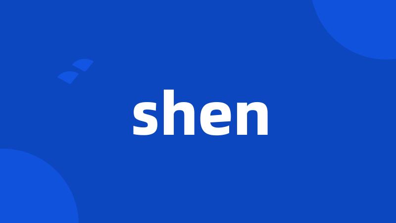 shen