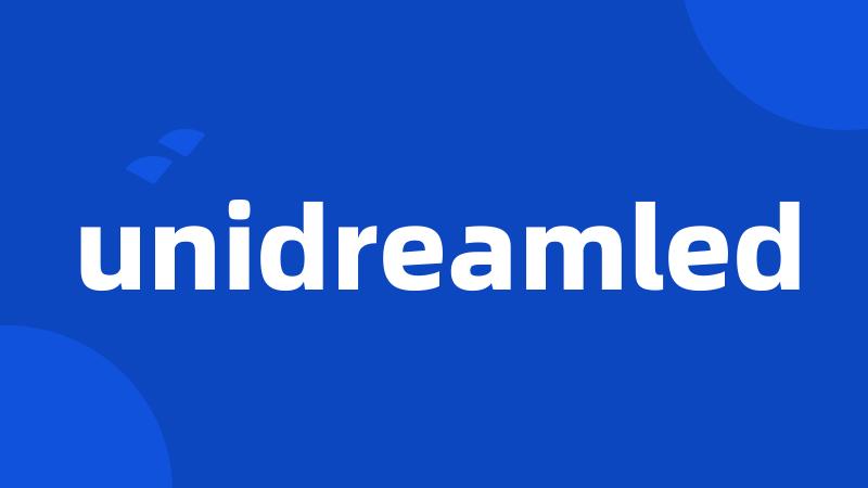 unidreamled