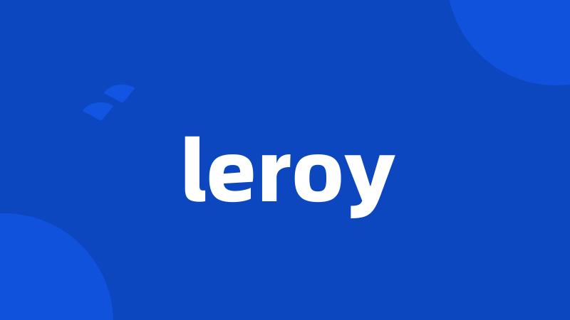 leroy