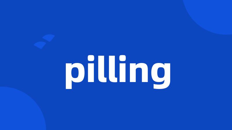 pilling