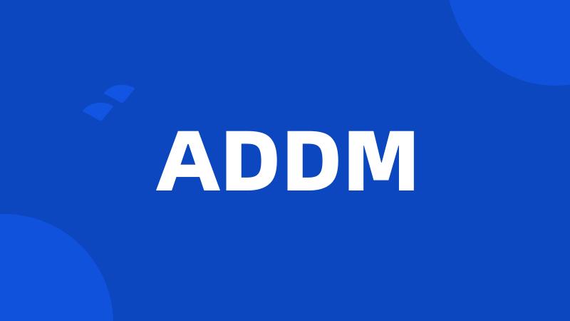 ADDM