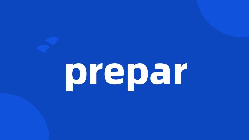 prepar