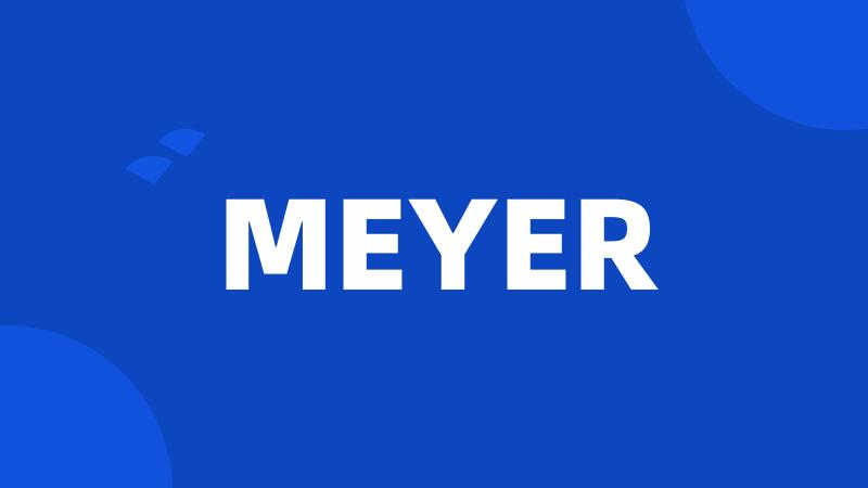 MEYER