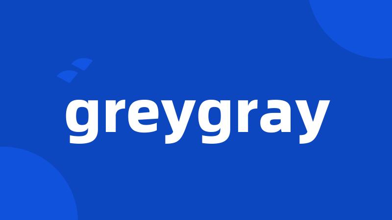 greygray