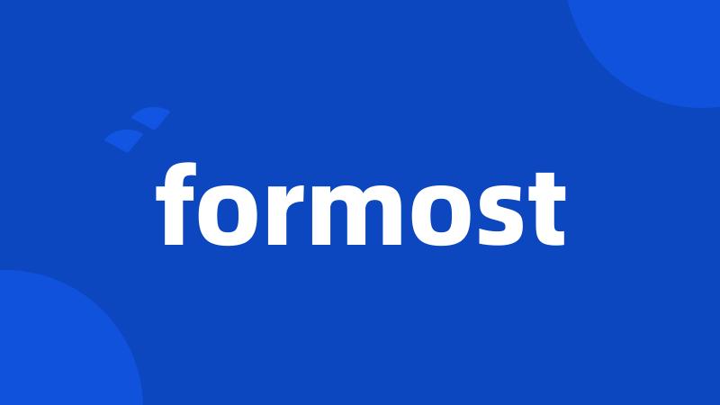 formost