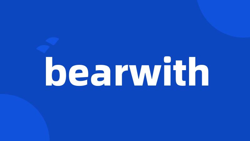 bearwith