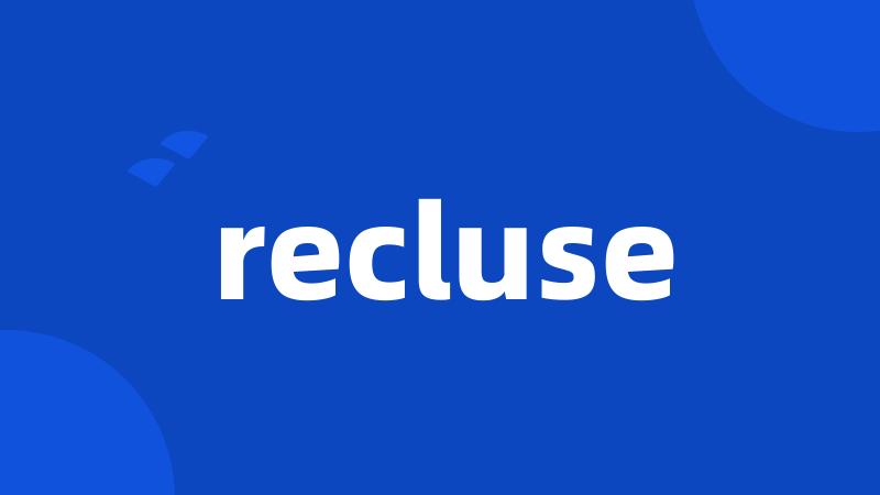 recluse