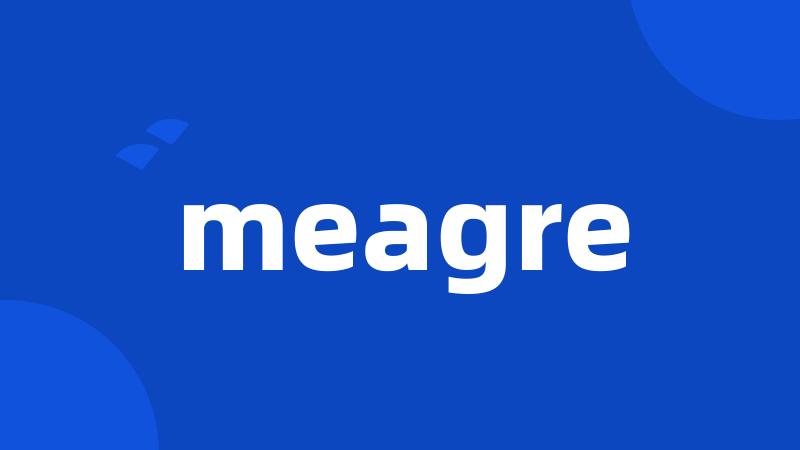 meagre