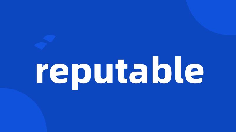 reputable