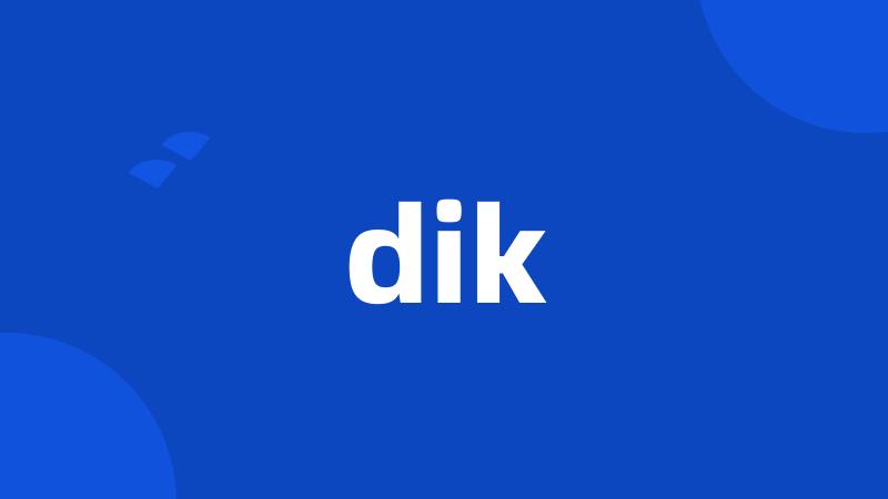 dik