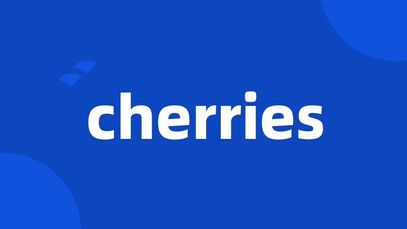 cherries