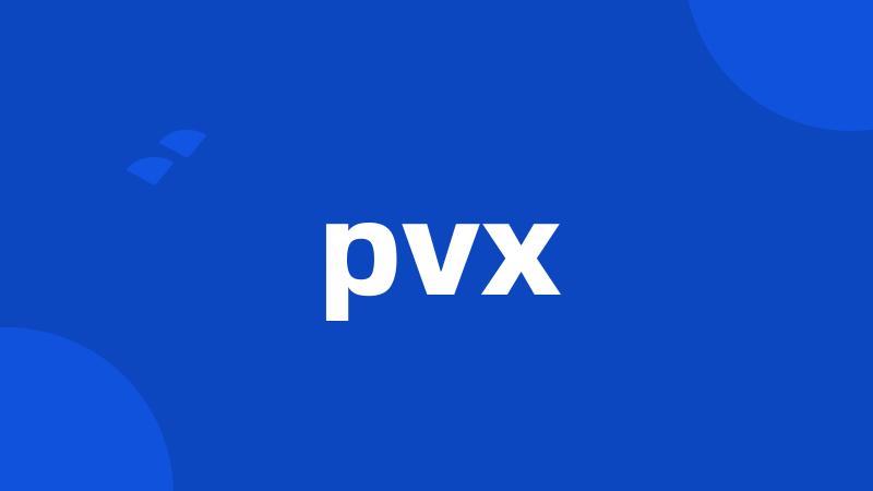 pvx