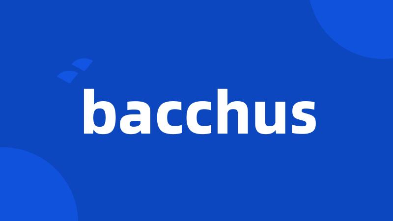 bacchus