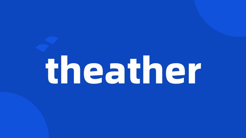 theather