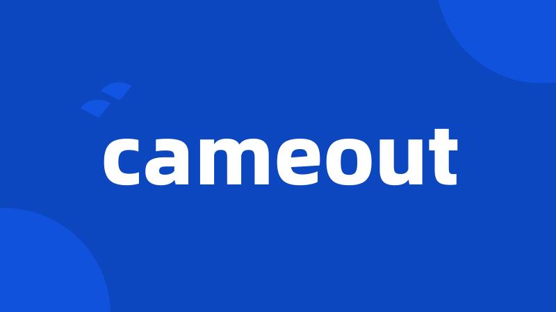 cameout