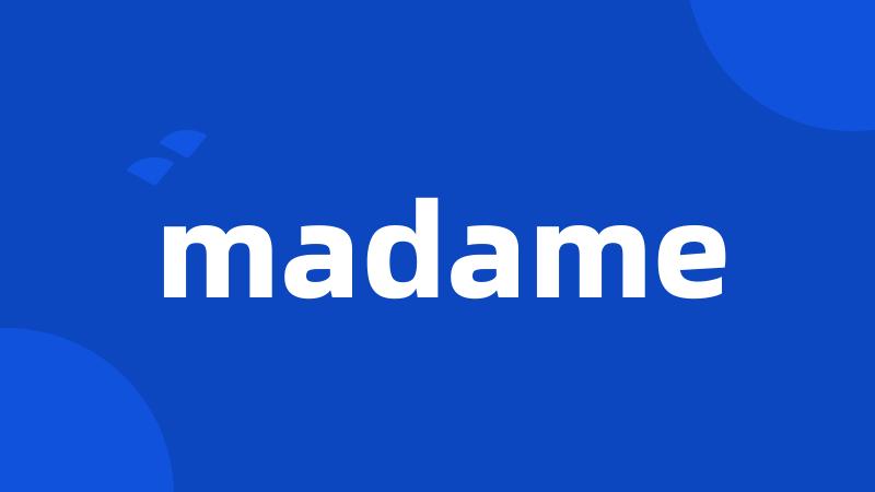 madame