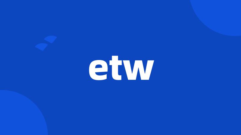 etw