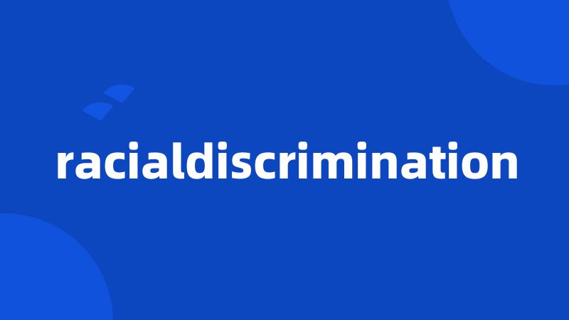 racialdiscrimination